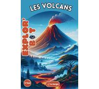 LES VOLCANS: Livre documentaire sur les volcans pour enfants (nature découverte)