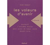 Voleurs d'avenir : Pourquoi l'extrême-droite a de beaux jours devant-elle ?