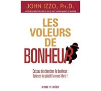 Les Voleurs De Bonheur - Cessez De Chercher Le Bonheur, Laissez-Lui Plutôt La Voie Libre !