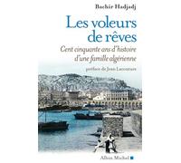 Les Voleurs de rêves: Cent cinquante ans d'histoire d'une famille algérienne