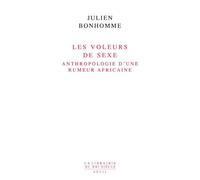 Les Voleurs de sexe. Anthropologie d'une rumeur africaine - Julien Bonhomme - Seuil - broché - Essai