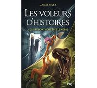 Les Voleurs d'histoires - Tome 4 : Le livre dont vous êtes le héros