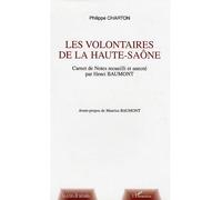 Les volontaires de la Haute-Saône Carnet de Notes recueilli et annoncé par Henri Baumont - Philippe Charton - L'harmattan - broché - Etude