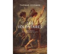 Les Volontaires - Roman Familial De La Révolution Française