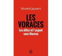 Les Voraces - Les Élites Et L'argent Sous Macron