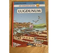 LES VOYAGES D'ALIX - LUGDUNUM: VOYAGES D'ALIX