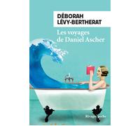 Les voyages de Daniel Ascher - Déborah Lévy-Bertherat - Rivages - Poche - Roman