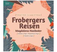 Les Voyages De Froberger : ¿Uvres Pour Clavecin Et Orgue.
