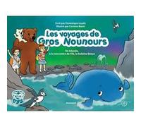 Les voyages de Gros Nounours - Gros Nounours en Islande - A la rencontre de Vik, la baleine bleue Dominique Laydu (Auteur), Corinne Baret (Illustration)