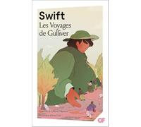Jonathan Swift – Les Voyages de Gulliver – Traduction Guillaume Villeneuve, édité par Alexis Tadié