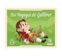 Jonathan Swift – Les Voyages de Gulliver – d'après l'œuvre de Jonathan Swift – Quelle histoire