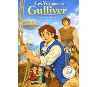 Les Voyages de Gulliver: Les Classiques en Culottes Courtes - Grandes histoires pour petites oreilles