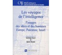 Les voyages de l'intelligence : Passages des idées et des hommes, Europe, Palestine, Israël