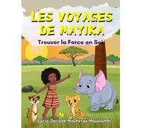 Les Voyages de Mayika: Trouver la Force en Soi