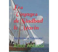 Les Voyages de Sindbad le Marin: Des Aventures Fabuleuses !