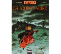Serge Le Tendre – Les Voyages de Takuan T04: La Source noire – Cartonné – Delcourt