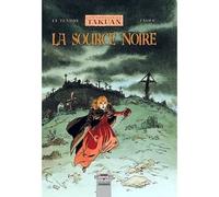 Les Voyages de Takuan T04 La Source noire - Serge Le Tendre - Delcourt - cartonné - Bande dessinée