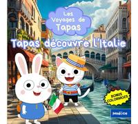 Les Voyages de Tapas - Tapas découvre l'Italie: Les histoires du petit lapin aventurier qui rêve de voyager - Histoire pour les 3-8 ans - BONUS INCLUS