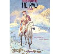 Les Voyages d'He Pao - Tome 4 - Neige blanche, chemin d'antan