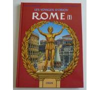 Les voyages d'Orion. Rome Tome 1: La cité impériale, le centre monumental
