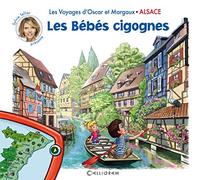 Les voyages d'Oscar et Margaux - L'Alsace - Les Bébés cigognes