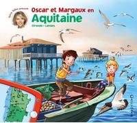 Les Voyages D'oscar Et Margaux Tome 14 - Oscar Et Margaux En Aquitaine - Gironde - Landes