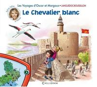 Les Voyages D'oscar Et Margaux Tome 2 - Le Chevalier Blanc - Languedoc-Rousillon