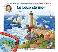 Les Voyages D'oscar Et Margaux Tome 4 - Le Loup De Mer - Bretagne Nord