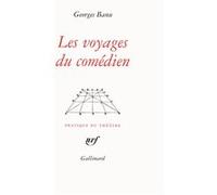 Georges Banu – Les voyages du comédien – Étude – Broché – Gallimard