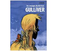 Alain Kokor – Les Voyages du docteur Gulliver: Livre 01 Les Liliputiens – cartonné