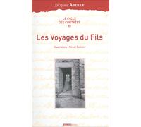Les voyages du fils Tome 3 Le cycle des contrées - Jacques Abeille - Ginkgo Eds - broché - Roman