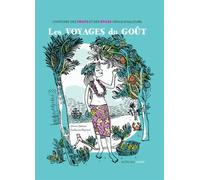 Les voyages du goût: L'histoire des fruits et des épices venus d'ailleurs