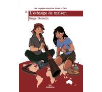 Les voyages-enquêtes d'Alex et Taïs Tome 2 : l'échange de maison