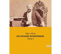 LES VOYAGES EXCENTRIQUES: Tome 3