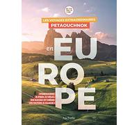 Les voyages extraordinaires de Petaouchnok en Europe: Explorez l'Europe à pied, à vélo, en kayak ou même en patins à glace !