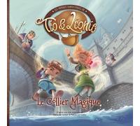 Les Voyages Fantastiques De Téo & Léonie - Tome 1 - Le Collier Magique
