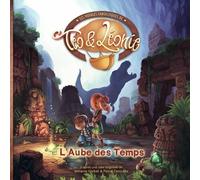 Les Voyages Fantastiques De Téo & Léonie - Tome 2 - L'aube Des Temps