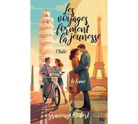 Les voyages forment la jeunesse: De l'Italie à la France