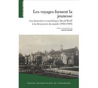 Les voyages forment la jeunesse : les boursières scientifiques david-weill à l Les boursieres scientifiques david-weill a la decouverte du monde (1910-1939) - Durand a. (dir.) - Presses Universitaires