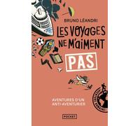 Les voyages ne m'aiment pas - Aventures d'un anti-aventurier, le retour - Bruno Léandri - Pocket - Poche - Récit