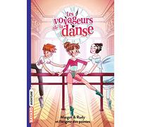 Les voyageurs de la danse, Tome 06: Margot & Rudy et la naissance des pointes