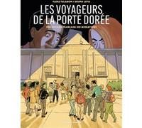 Les Voyageurs de la Porte Dorée - Une histoire française des migrations Flore Talamon (Auteur), Bruno Loth (Dessinateur), Bruno Loth (Coloriste)