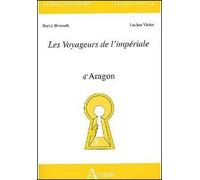 Les voyageurs de l'impériale d'Aragon - Victor Bismuth - Atlande Eds - broché - Etude