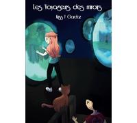 Les voyageurs des miroirs: un roman d'aventures fantastiques pour toute âme d'enfant (de 9 à 99 ans)