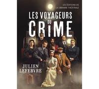 Les voyageurs du crime Julien Lefebvre (Auteur)