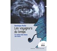 Les voyageurs du temps - Le retour des âmes sur terre
