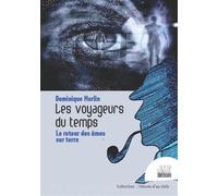 Les voyageurs du temps - Le retour des âmes sur terre - Dominique Merlin - Jmg - broché - Essai