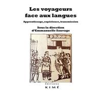 Les Voyageurs Face Aux Langues - Apprentissage, Expérience, Transmission