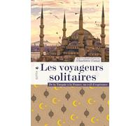 Les voyageurs solitaires - De la Turquie à la France, un exi - Collectif - Elytis Eds - broché - Essai