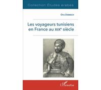 Les voyageurs tunisiens en France au XIXè siècle - Ons Debbech - L'harmattan - broché - Récit